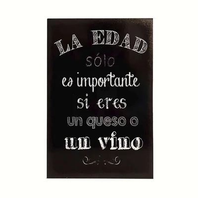 Afiche La Edad Sólo Es Importante Si Eres Un Queso o Un Vino Madera Vitrificada 20 x 30 cm.
